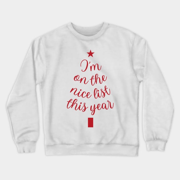 I Am on the Nice List: Spreading Holiday Happiness Crewneck Sweatshirt by neverland-gifts